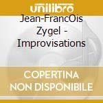 Jean-FrancOis Zygel - Improvisations cd