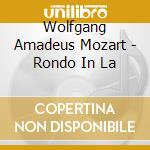 Wolfgang Amadeus Mozart - Rondo In La cd
