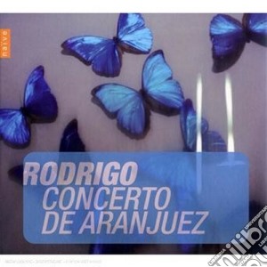 Joaquin Rodrigo - Concierto De Aranjuez cd musicale di Rodrigo