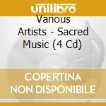 Various Artists - Sacred Music (4 Cd) cd musicale di Various Artists