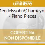 Mendelssohn\Chamayou - Piano Pieces cd musicale di Felix Mendelssohn