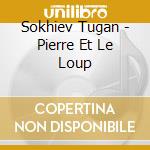 Sokhiev Tugan - Pierre Et Le Loup cd