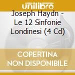 Joseph Haydn - Le 12 Sinfonie Londinesi (4 Cd) cd