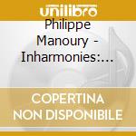 Philippe Manoury - Inharmonies: Accentus cd musicale di Philippe Manoury