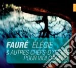 Gabriel Faure' - Elegie & Autres Chefs-d'oeuvres cd