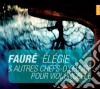 Gabriel Faure' - Elegie & Autres Chefs-d'oeuvres cd