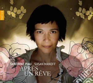 Sandrine Piau e Susan Manoff - Apres Un Reve cd musicale di Susan Sandrine piau