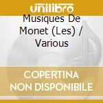Musiques De Monet (Les) / Various cd musicale di Naive