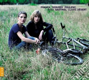 Anne Gastinel / Claire Desert: French Music For Cello & Piano. Franck, Debussy, Poulenc cd musicale di Claire Anne gastinel