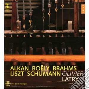 Olivier Latry: Alkan, Boely, Brahms, Liszt, Schumann cd musicale di L'arte del pianofort