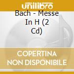Bach - Messe In H (2 Cd) cd