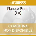 Planete Piano (La) cd musicale di Various Artists