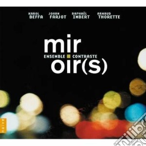 Ensemble Contraste: Miroir(s) cd musicale di Contraste Ensemble