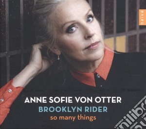 Anne Sofie Von Otter & Brooklyn Rider - So Many Thinghs cd musicale di Anne sofie von otter