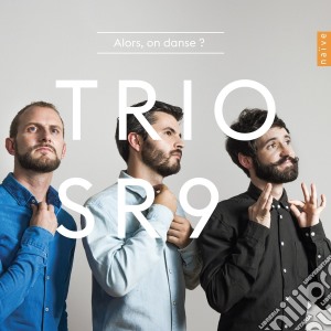 Trio Sr9: Alors, On Danse? cd musicale di Trio Sr9