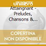 Attaingnant - Preludes, Chansons & Danses: Pour Luth - Smith Hopkinson cd