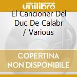 El Cancioner Del Duc De Calabr / Various cd