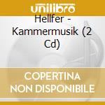 Hellfer - Kammermusik (2 Cd) cd musicale di Xenakis
