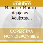 Manuel / Moraito Agujetas - Agujetas Cantaor cd musicale di Manuel / Moraito Agujetas