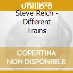Steve Reich - Different Trains cd