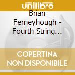 Brian Ferneyhough - Fourth String Quartet cd