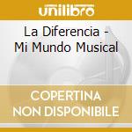La Diferencia - Mi Mundo Musical cd