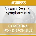 Antonin Dvorak - Symphony N.8 cd musicale di Antonin Dvorak