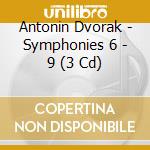Antonin Dvorak - Symphonies 6 - 9 (3 Cd) cd musicale di Davis Sir Colin