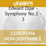 Edward Elgar - Symphony No.1 - 3 cd musicale di Edward Elgar