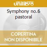 Symphony no.6 pastoral cd musicale di Beethoven