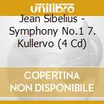 Jean Sibelius - Symphony No.1 7. Kullervo (4 Cd) cd musicale di Jean Sibelius