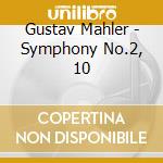 Gustav Mahler - Symphony No.2, 10 cd musicale di Mahler
