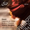 Maurice Ravel - Gergiev Valery - London Symphony Orchestra - Daphnis & Chloe - Bolero - Pavane (2 Cd) cd