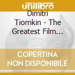 Dimitri Tiomkin - The Greatest Film Scores Of cd musicale di Dimitri Tiomkin