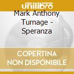 Mark Anthony Turnage - Speranza cd musicale di Mark Anthony Turnage