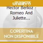 Hector Berlioz - Romeo And Juliette (Sacd) cd