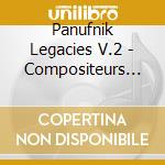 Panufnik Legacies V.2 - Compositeurs Du Programme Panufnik cd musicale di Panufnik Legacies V.2