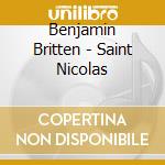 Benjamin Britten - Saint Nicolas cd
