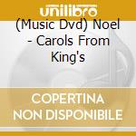 (Music Dvd) Noel - Carols From King's cd