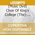 (Music Dvd) Choir Of King's College (The): Easter From King's cd