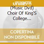 (Music Dvd) Choir Of King'S College Cambridge - Carols From King'S cd