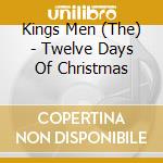Kings Men (The) - Twelve Days Of Christmas cd musicale di Kings Men, The
