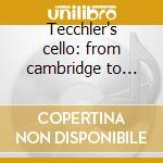 Tecchler's cello: from cambridge to rome cd