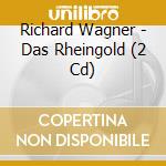 Richard Wagner - Das Rheingold (2 Cd) cd