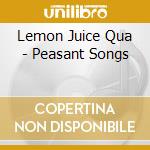 Lemon Juice Qua - Peasant Songs cd