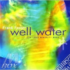 Frank Foster & Loud Minority Band - Well Water cd musicale di Frank foster & loud