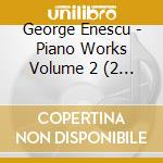 George Enescu - Piano Works Volume 2 (2 Cd) cd