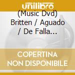 (Music Dvd) Britten / Aguado / De Falla / Bream - My Life In Music cd musicale
