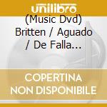 (Music Dvd) Britten / Aguado / De Falla / Bream - My Life In Music cd