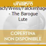 Bach/Weiss/Falckenhagen - The Barogue Lute